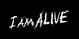 I' M ALIVE