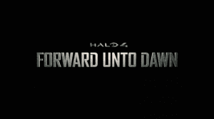 Halo 4 Forward Unto Dawn