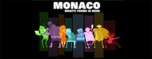 Monaco: What's Yours Is Mine - Recensione