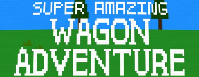 Super Amazing Wagon Adventure